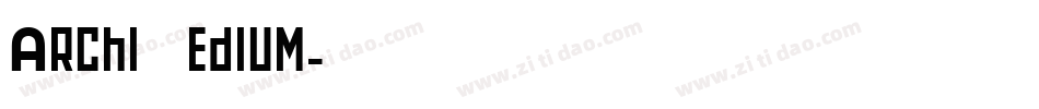 Archi Medium字体转换